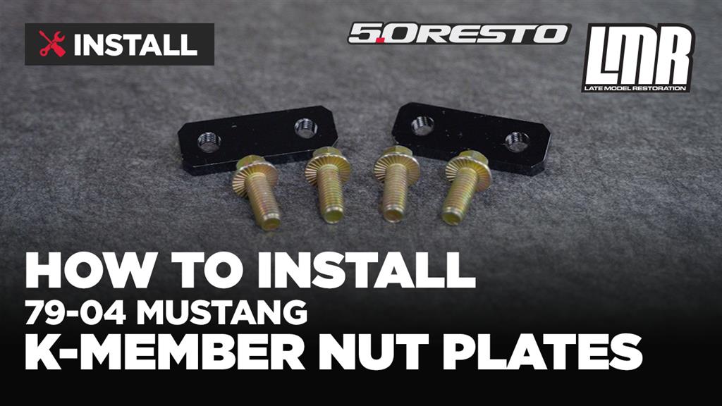 How To Install 5.0 Resto Mustang K-Member Nut Plate (79-04)