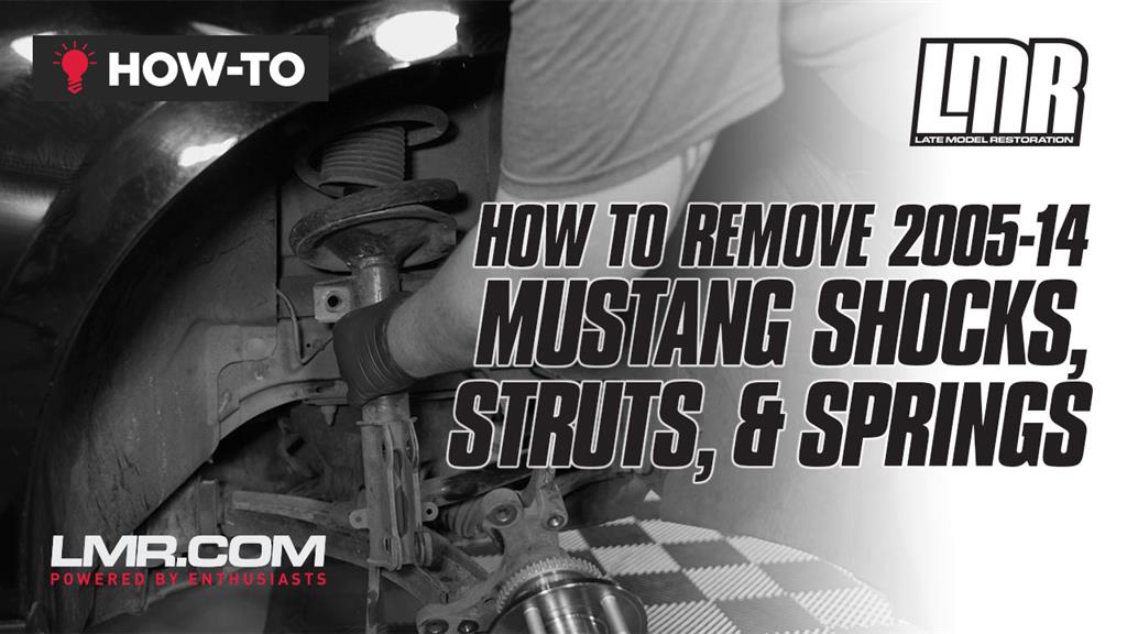 How To Remove 2005-2014 Mustang Shocks, Struts, & Springs